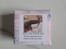 Funny Soap- FALL ON YOUR ASS. Infused with Real Wine!