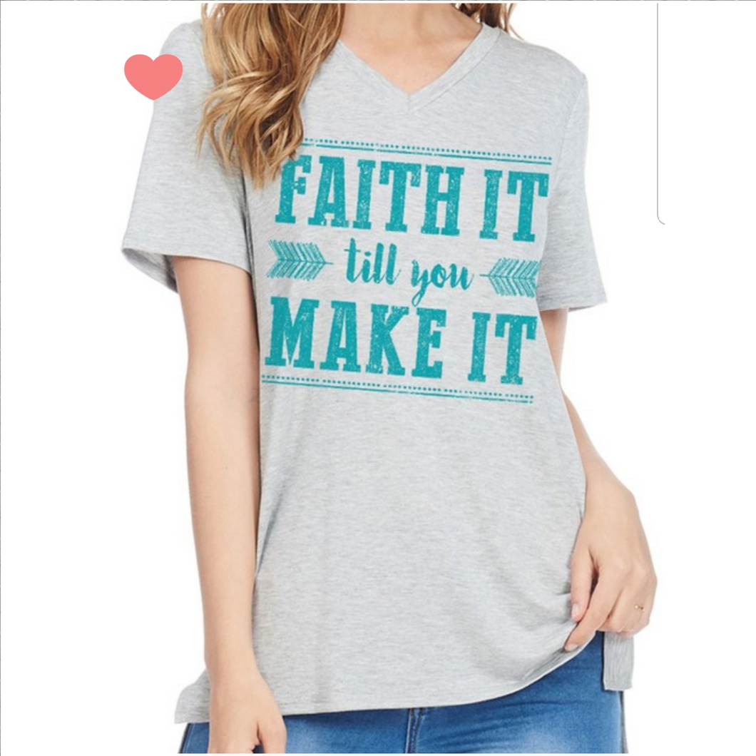 Faith It Til You Make It T - Borderline Hippie Boutique
