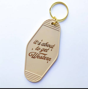 "It's about to get Western" Vintage Hotel Keychain