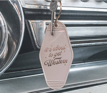 "It's about to get Western" Vintage Hotel Keychain